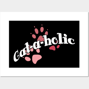 Cat-a-holic Posters and Art